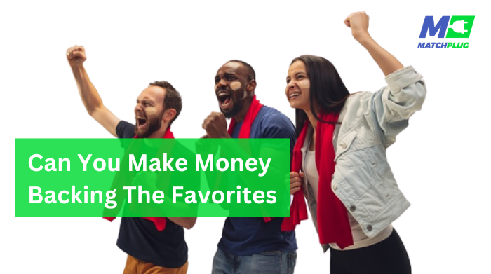 Can You Make Money Backing The Favorites