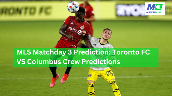 toronto fc vs columbus crew match preview