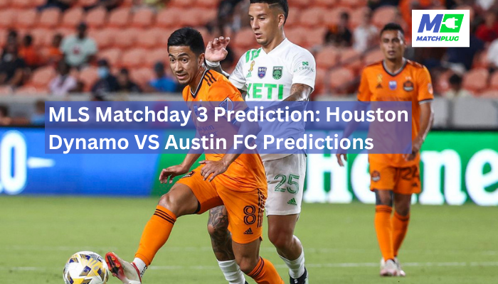 houston dynamo vs austin fc match preview
