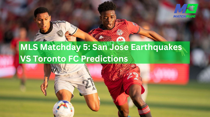 san jose earthquakes vs toronto fc match preview