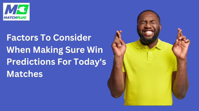 factors to consider for sure win predictions