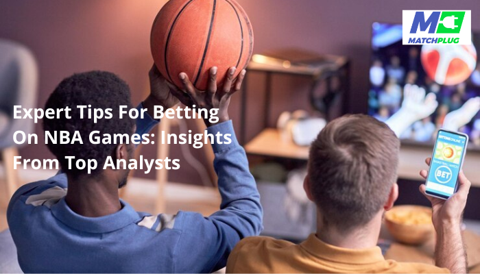 expert tips for betting on nba games