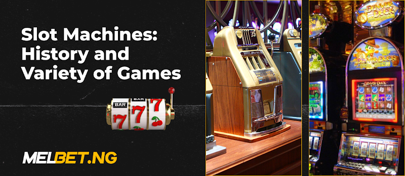 slot machines history and variety of games