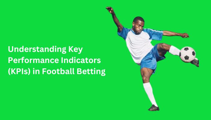 key performance indicators (kpis) in football betting