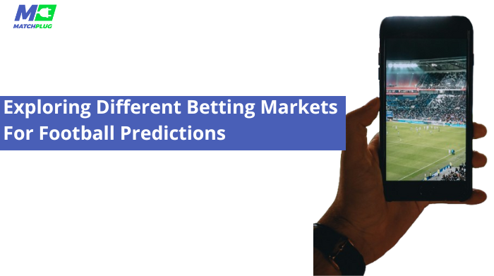 exploring different betting markets for football predictions