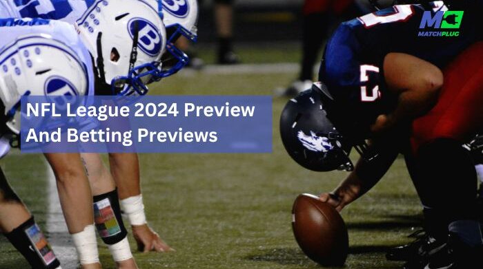 nfl league 2024 preview and betting previews