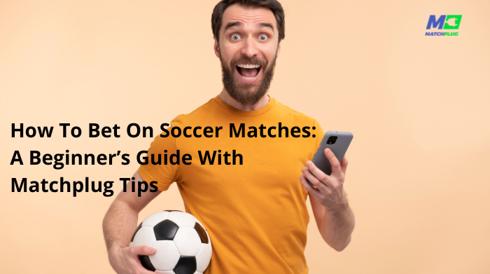 how to bet on soccer matches